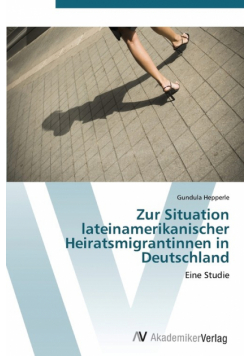 Zur Situation lateinamerikanischer Heiratsmigrantinnen in Deutschland
