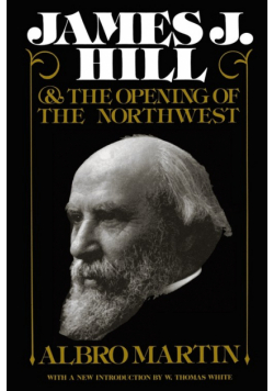 James J. Hill and the Opening of the Northwest