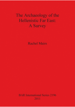 The Archaeology of the Hellenistic Far East
