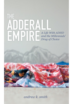 The Adderall Empire