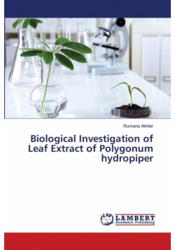 Biological Investigation of Leaf Extract of Polygonum hydropiper