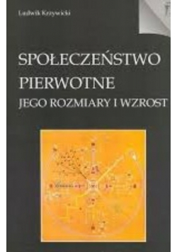 Społeczeństwo pierwotne jego rozmiary i wzrost
