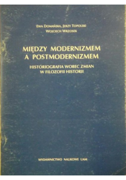 Między modernizmem a postmodernizmem
