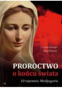 Proroctwo o końcu świata 10 Tajemnic
