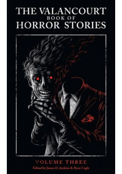 The Valancourt Book of Horror Stories, Volume Three