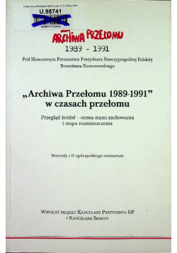 Archiwa Przełomu 1989 - 1991 w czasach przełomu