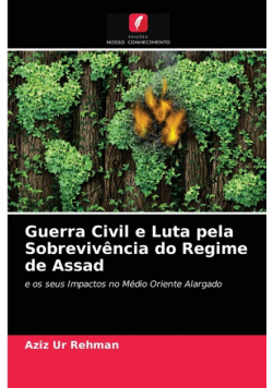 Guerra Civil e Luta pela Sobrevivência do Regime de Assad