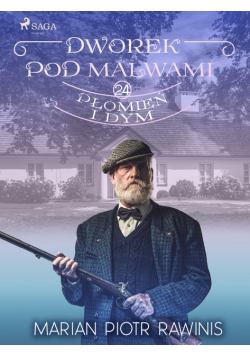 Dworek pod Malwami 24 - Płomień i dym