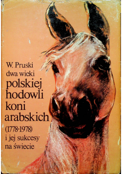 Dwa wieku polskiej hodowli koni arabskich