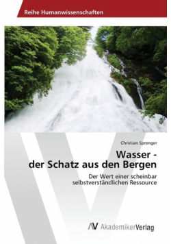 Wasser - der Schatz aus den Bergen
