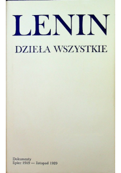 Lenin Dzieła wszystkie Tom 51 Dokumenty Lipiec 1919 - listopad 1920