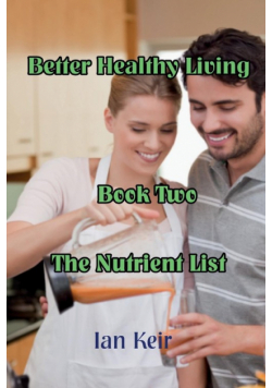 Better Healthy Living - Book Two - The Nutrition List
