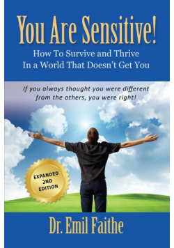 YOU ARE SENSITIVE! How to Survive and Thrive in a World That Doesn't Get You - SECOND EDITION