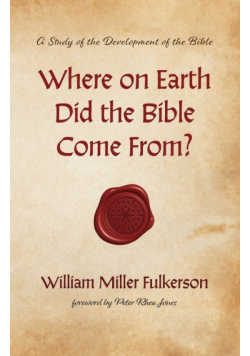 Where on Earth Did the Bible Come From?