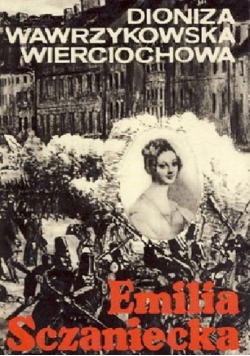 Emilia Sczaniecka Opowieść Biograficzna