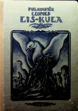 Pułkownik Leopold Lis Kula  reprint z 1932 r.