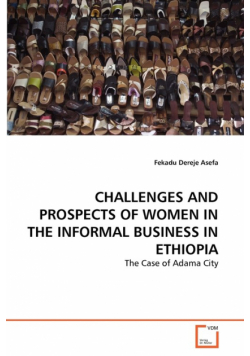 Challenges And Prospects Of Women In The Informal Business In Ethiopia
