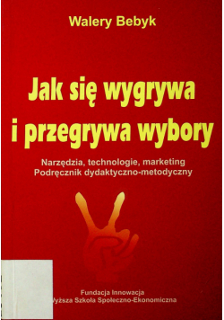 Jak się wygrywa i przegrywa wybory