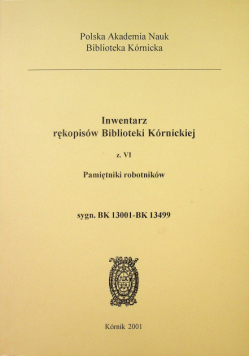Inwentarz rękopisów Biblioteki kórnickiej Zeszyt VI