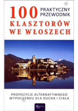 100 Klasztorów we Włoszech Praktyczny przewodnik