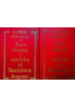 Teatr dramat i muzyka za Stanisława Augusta tom I i II reprint z 1925 r