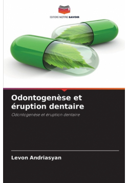 Odontogenèse et éruption dentaire