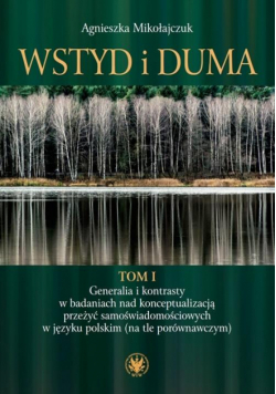 Wstyd i duma T.1 Generalia i kontrasty..