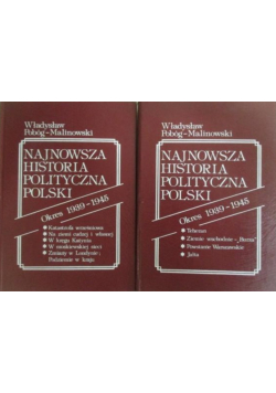 Najnowsza historia polityczna Polski okres 1939 1945 tom 1 i 2