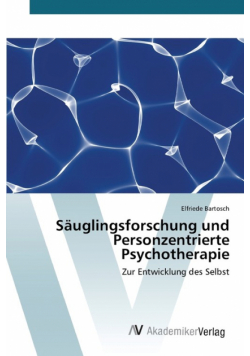 Säuglingsforschung und Personzentrierte Psychotherapie