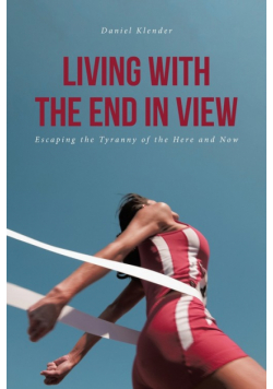 Living With The End In View