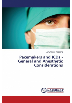 Pacemakers and ICDs - General and Anesthetic Considerations