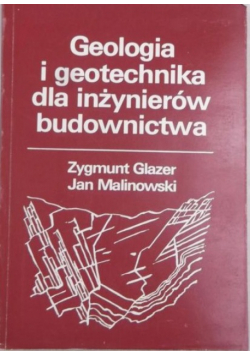 Glazer Zygmunt - Geologia i geotechnika dla inżynierów budownictwa