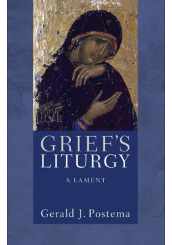 Grief's Liturgy