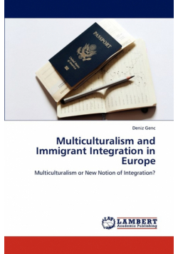 Multiculturalism and Immigrant Integration in Europe
