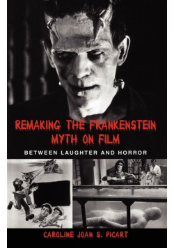 Remaking the Frankenstein Myth on Film