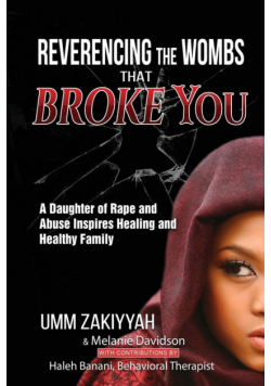 Reverencing the Wombs That Broke You
