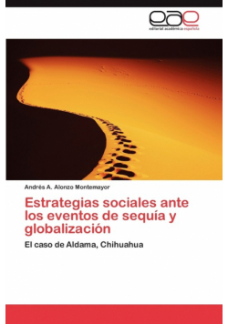 Estrategias sociales ante los eventos de sequía y globalización