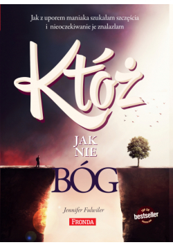 Któż jak nie Bóg?