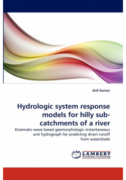 Hydrologic system response models for hilly sub-catchments of a river