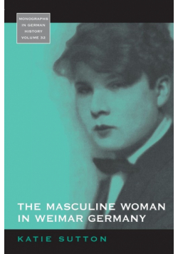 The Masculine Woman in Weimar Germany