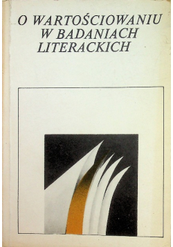 O wartościowaniu w badaniach literackich