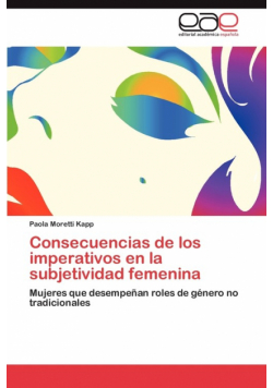 Consecuencias de Los Imperativos En La Subjetividad Femenina