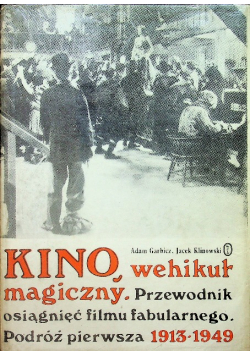 Kino Wehikuł Magiczny 1913 - 1949