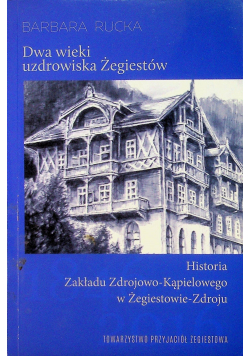 Dwa wieki uzdrowiska Żegiestów