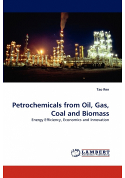 Petrochemicals from Oil, Gas, Coal and Biomass