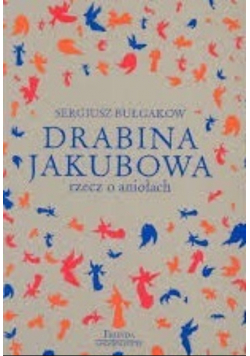 Drabina Jakubowa rzecz o aniołach