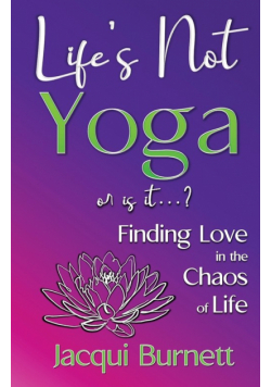 Life's Not Yoga