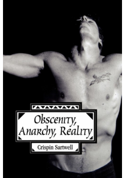 Obscenity, Anarchy, Reality