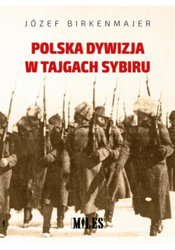 Polska dywizja w tajgach Sybiru