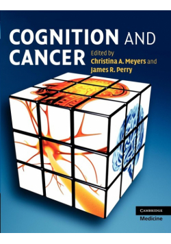 Cognition and Cancer. Edited by Christina A. Meyers and James R. Perry